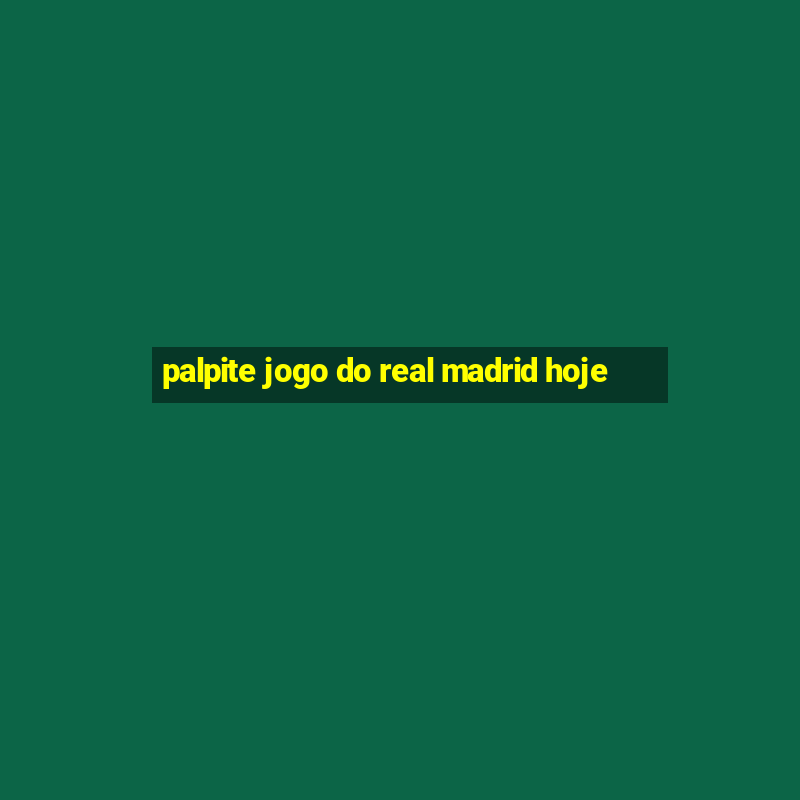 palpite jogo do real madrid hoje