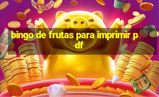 bingo de frutas para imprimir pdf