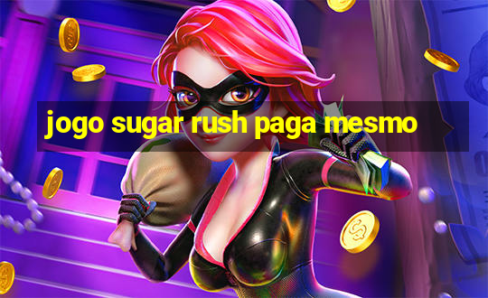 jogo sugar rush paga mesmo