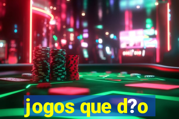 jogos que d?o