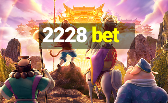 2228 bet