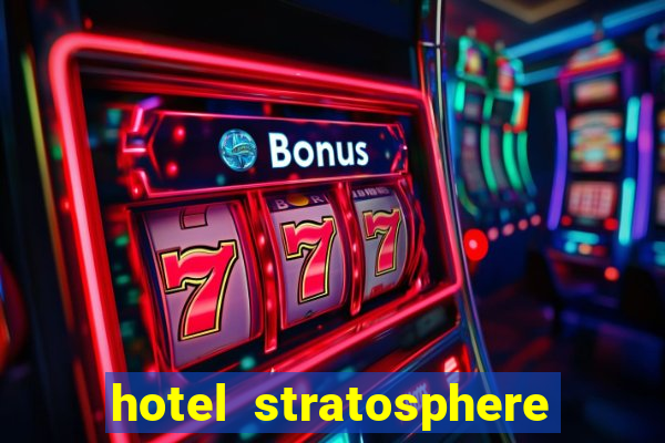 hotel stratosphere hotel casino