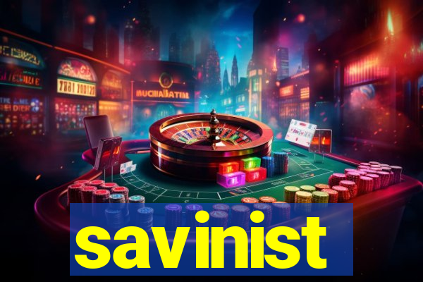 savinist