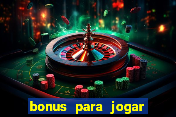 bonus para jogar sem deposito