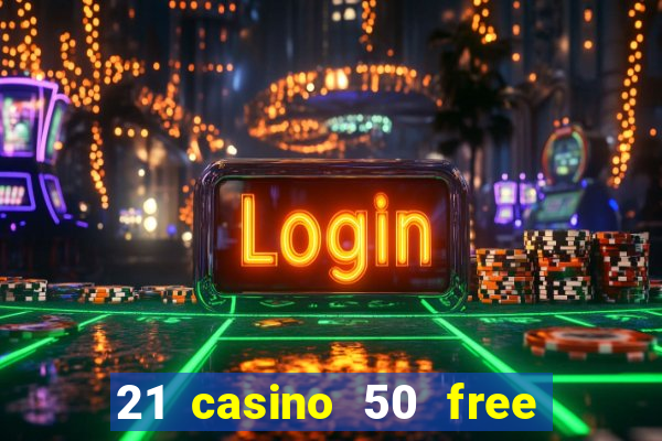 21 casino 50 free spins narcos