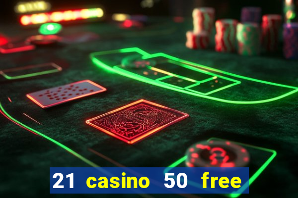 21 casino 50 free spins narcos