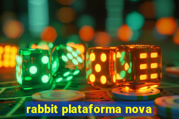 rabbit plataforma nova