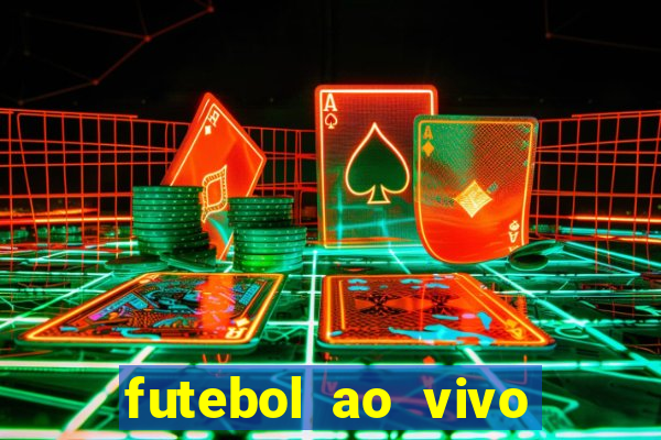 futebol ao vivo hoje futemax