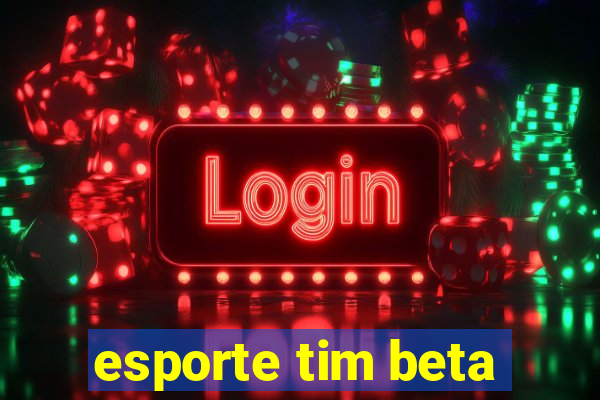 esporte tim beta