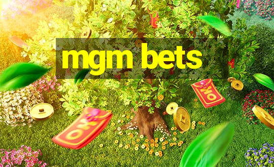 mgm bets