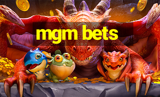 mgm bets