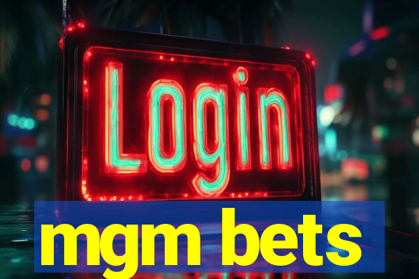 mgm bets