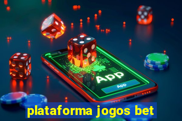 plataforma jogos bet