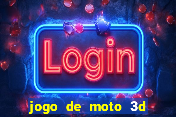 jogo de moto 3d de grau