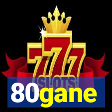 80gane