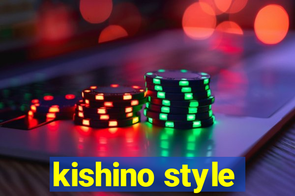 kishino style