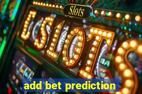 add bet prediction