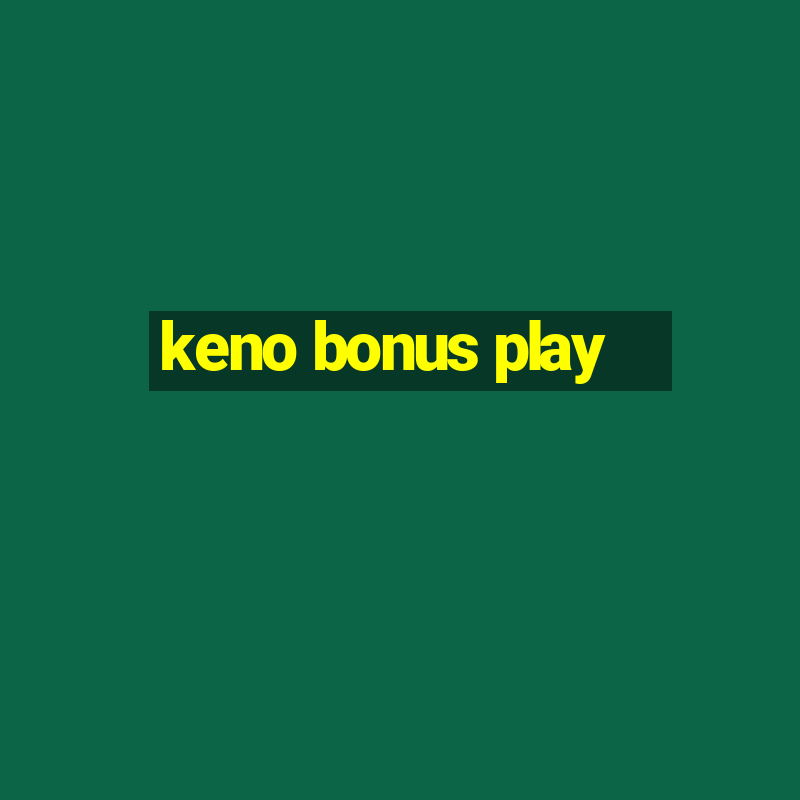 keno bonus play