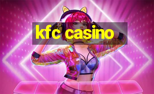 kfc casino