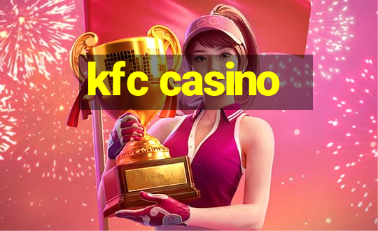 kfc casino