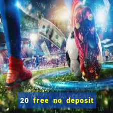 20 free no deposit casino uk 2017