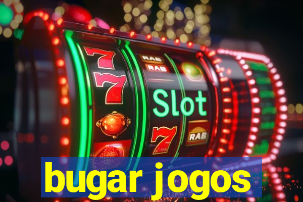 bugar jogos