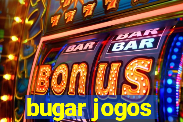 bugar jogos