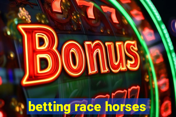 betting race horses