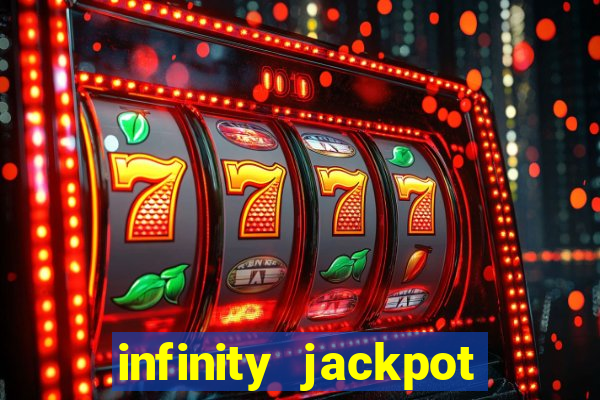 infinity jackpot casino slots