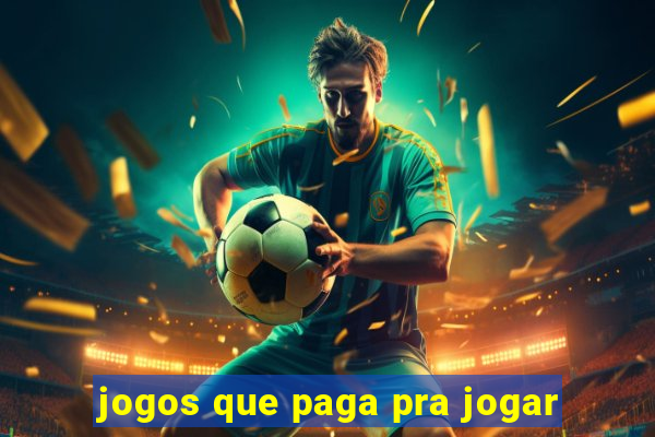 jogos que paga pra jogar