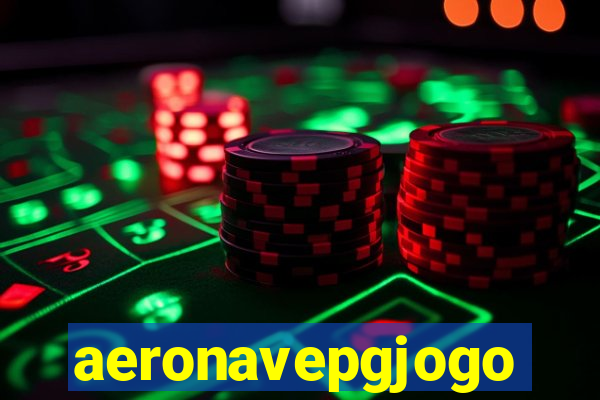 aeronavepgjogo