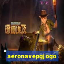 aeronavepgjogo