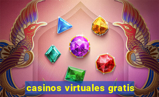 casinos virtuales gratis