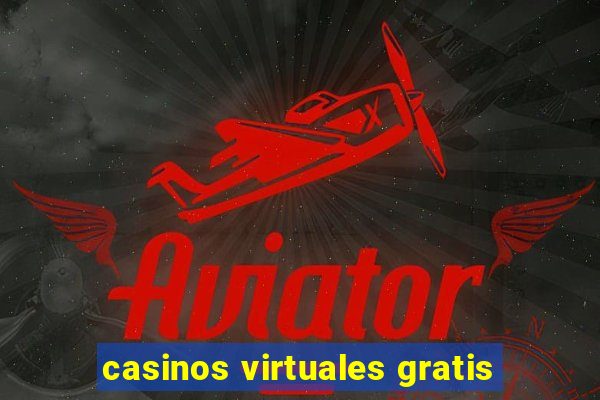 casinos virtuales gratis