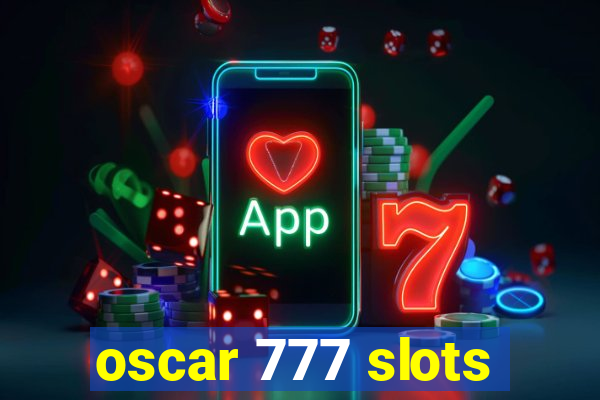 oscar 777 slots