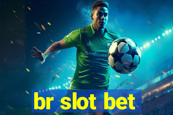 br slot bet