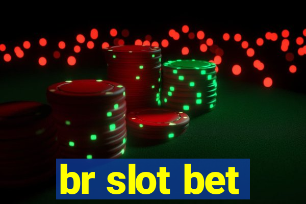 br slot bet