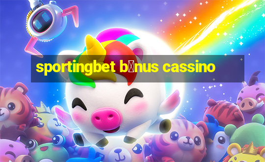 sportingbet b么nus cassino