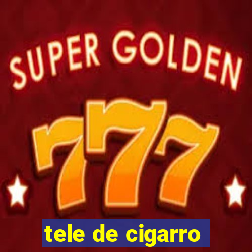 tele de cigarro