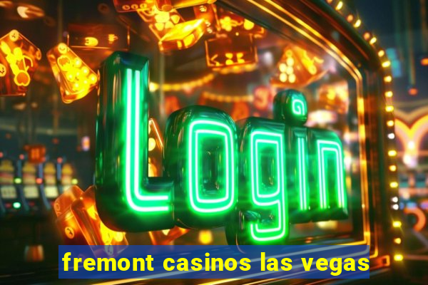 fremont casinos las vegas