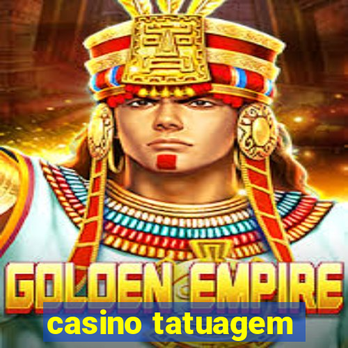 casino tatuagem