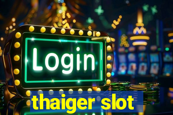 thaiger slot