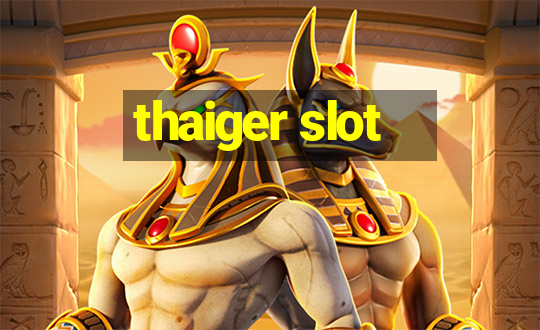 thaiger slot