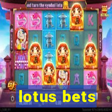 lotus bets