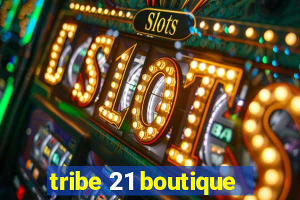 tribe 21 boutique