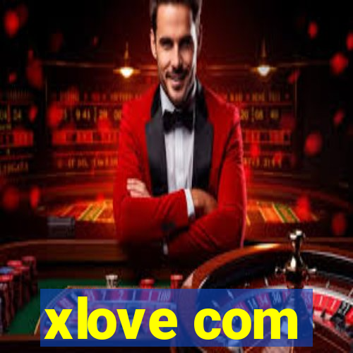 xlove com