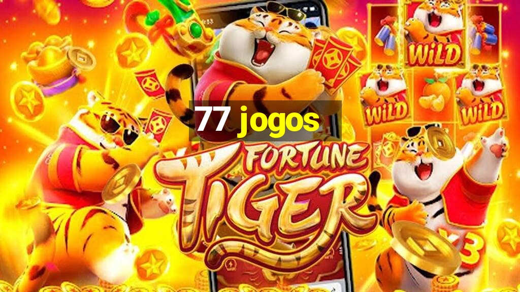 77 jogos