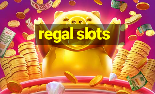 regal slots