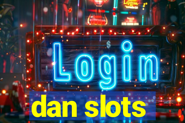 dan slots