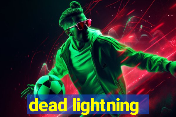 dead lightning